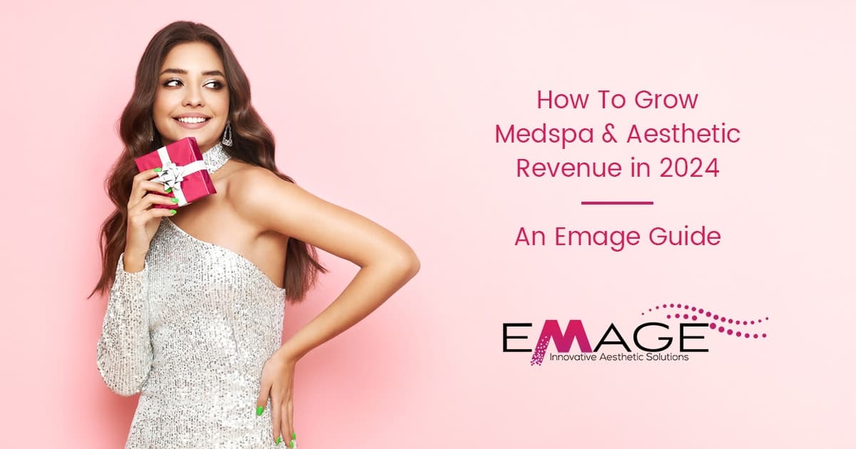 How To Grow Medspa & Aesthetic Revenue – An Emage Guide